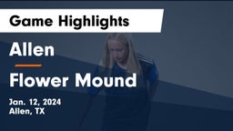 Allen  vs Flower Mound  Game Highlights - Jan. 12, 2024