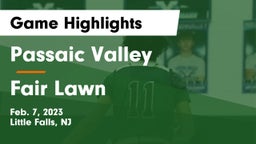 Passaic Valley  vs Fair Lawn  Game Highlights - Feb. 7, 2023