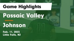 Passaic Valley  vs Johnson  Game Highlights - Feb. 11, 2023