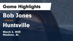 Bob Jones  vs Huntsville  Game Highlights - March 6, 2020