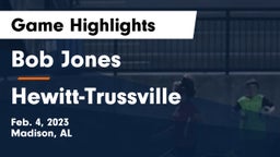 Bob Jones  vs Hewitt-Trussville  Game Highlights - Feb. 4, 2023