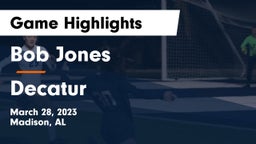 Bob Jones  vs Decatur  Game Highlights - March 28, 2023