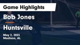 Bob Jones  vs Huntsville  Game Highlights - May 2, 2023