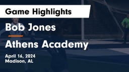 Bob Jones  vs Athens Academy Game Highlights - April 16, 2024
