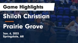 Shiloh Christian  vs Prairie Grove  Game Highlights - Jan. 6, 2023