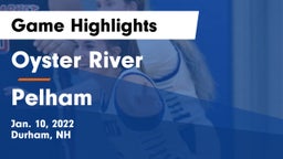 Oyster River  vs Pelham  Game Highlights - Jan. 10, 2022