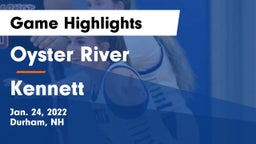 Oyster River  vs Kennett  Game Highlights - Jan. 24, 2022