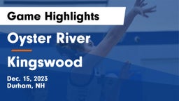 Oyster River  vs Kingswood  Game Highlights - Dec. 15, 2023