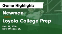 Newman  vs Loyola College Prep  Game Highlights - Feb. 28, 2020