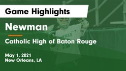 Newman  vs Catholic High of Baton Rouge Game Highlights - May 1, 2021