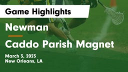 Newman  vs Caddo Parish Magnet  Game Highlights - March 3, 2023