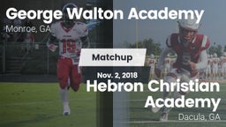 Matchup: George Walton  vs. Hebron Christian Academy  2018