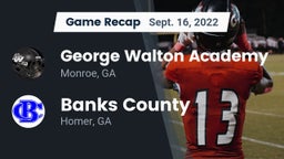 Recap: George Walton Academy  vs. Banks County  2022