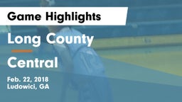 Long County  vs Central  Game Highlights - Feb. 22, 2018