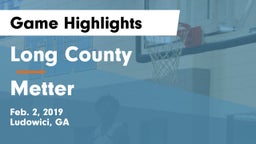 Long County  vs Metter  Game Highlights - Feb. 2, 2019