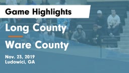 Long County  vs Ware County  Game Highlights - Nov. 23, 2019