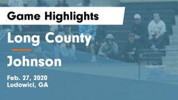 Long County  vs Johnson Game Highlights - Feb. 27, 2020