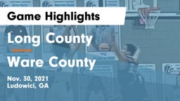 Long County  vs Ware County  Game Highlights - Nov. 30, 2021