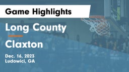 Long County  vs Claxton  Game Highlights - Dec. 16, 2023