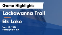 Lackawanna Trail  vs Elk Lake  Game Highlights - Jan. 12, 2024