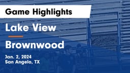Lake View  vs Brownwood  Game Highlights - Jan. 2, 2024