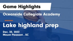 Oceanside Collegiate Academy vs Lake highland prep Game Highlights - Dec. 30, 2022