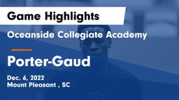 Oceanside Collegiate Academy vs Porter-Gaud  Game Highlights - Dec. 6, 2022