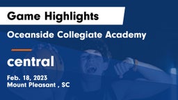 Oceanside Collegiate Academy vs central Game Highlights - Feb. 18, 2023