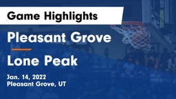 Pleasant Grove  vs Lone Peak  Game Highlights - Jan. 14, 2022