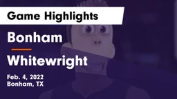 Bonham  vs Whitewright  Game Highlights - Feb. 4, 2022