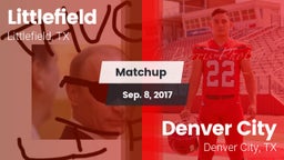 Matchup: Littlefield High vs. Denver City  2017