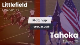 Matchup: Littlefield High vs. Tahoka  2018