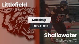 Matchup: Littlefield High vs. Shallowater  2018