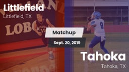 Matchup: Littlefield High vs. Tahoka  2019