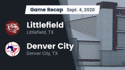 Recap: Littlefield  vs. Denver City  2020