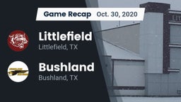 Recap: Littlefield  vs. Bushland  2020