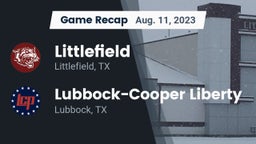 Recap: Littlefield  vs. Lubbock-Cooper Liberty  2023