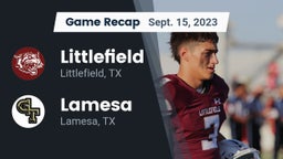 Recap: Littlefield  vs. Lamesa  2023