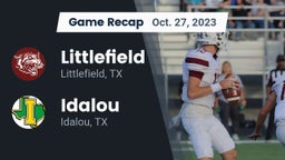 Recap: Littlefield  vs. Idalou  2023