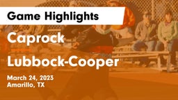 Caprock  vs Lubbock-Cooper  Game Highlights - March 24, 2023