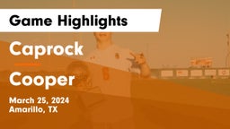 Caprock  vs Cooper  Game Highlights - March 25, 2024