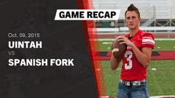 Recap: Uintah  vs. Spanish Fork  2015