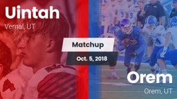 Matchup: Uintah  vs. Orem  2018