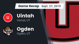 Recap: Uintah  vs. Ogden  2019