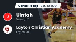 Recap: Uintah  vs. Layton Christian Academy  2021