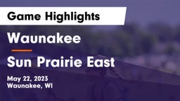 Waunakee  vs Sun Prairie East  Game Highlights - May 22, 2023