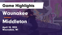 Waunakee  vs Middleton  Game Highlights - April 18, 2024
