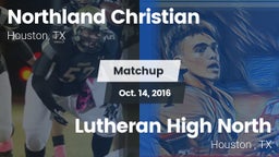 Matchup: Northland Christian vs. Lutheran High North  2016