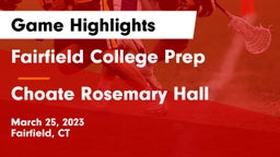 Fairfield College Prep  vs Choate Rosemary Hall  Game Highlights - March 25, 2023