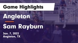 Angleton  vs Sam Rayburn  Game Highlights - Jan. 7, 2022